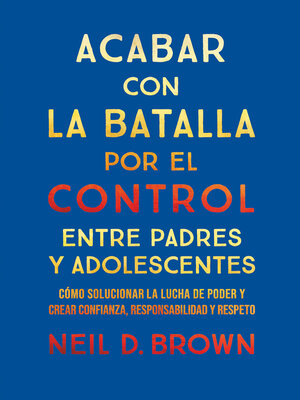 cover image of Acabar con la batalla por el control entre padres y adolescentes0